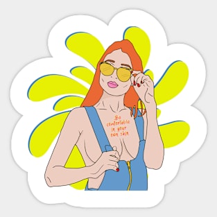 Be comfortable in your skin Sticker